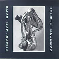 Dead Can Dance - Gothic Spleens