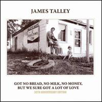 James Talley - Got No Bread, No Milk, No Money, But We Sure Got A Lot Of Love (CD 2)
