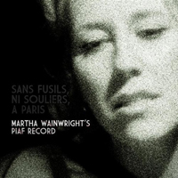 Wainwright, Martha - Sans Fusils, Ni Souliers, A Paris