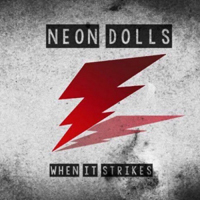 Neon Dolls - When It Strikes