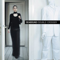 Seabound - Double-Crosser (CD 1: Album)