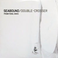 Seabound - Double-Crosser (Promotional Mixes) [EP]