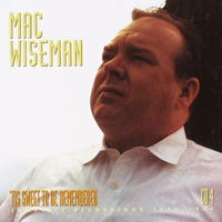 Mac Wiseman - Tis Sweet To Be Remembered: 1951-1964 (CD 4)