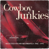 Cowboy Junkies - Studio (Selected Studio Recordings 1986-1995)