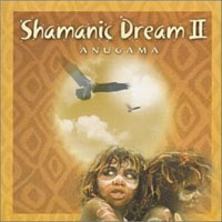 Anugama - Shamanic Dream II