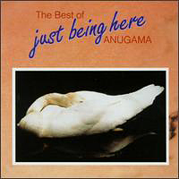 Anugama - Just Being Here (The Best Of)