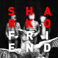 Sharko - Friend (Single)