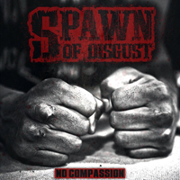 Spawn Of Disgust - No Compassion [EP]