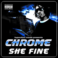 Chrome (USA) - She Fine (Single)