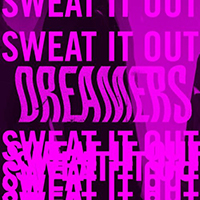 Dreamers - Sweat It Out (EP)