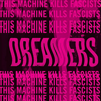 Dreamers - This Machine Kills Fascists (EP)