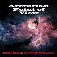 Kiko King - Arcturian Point Of View (Single)