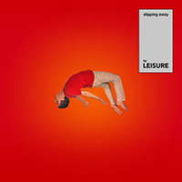 Leisure - Slipping Away (Single)