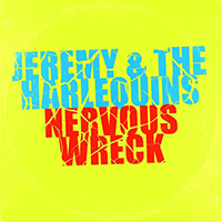 Jeremy & The Harlequins - Nervous Wreck (Single)