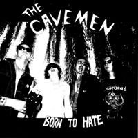 Cavemen - Born To Hate