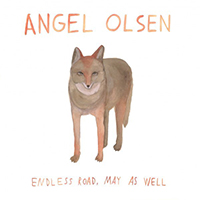 Olsen, Angel - Endless Road/May As Well (7