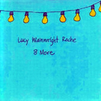 Roche, Lucy Wainwright - 8 More (EP)
