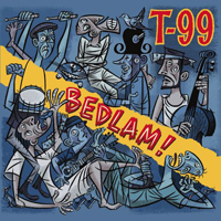 T-99 (NLD) - Bedlam!