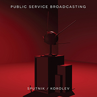 Public Service Broadcasting - Sputnik / Korolev