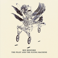 Bedford, Ben - The Pilot and the Flying Machine