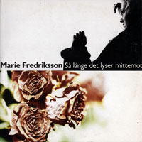 Marie Fredriksson - Sa Lange Det Lyser Mittemot (Single)