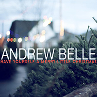 Belle, Andrew - Have Yourself a Merry Little Christmas (Single)