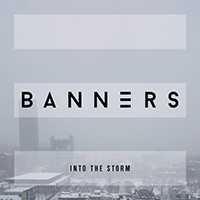 Banners - Into The Storm (Single)