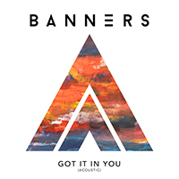 Banners - Got It In You (Acoustic Single)