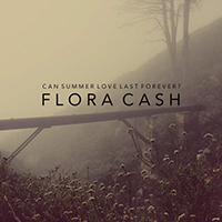 Flora Cash - Can Summer Love Last Forever? (EP)