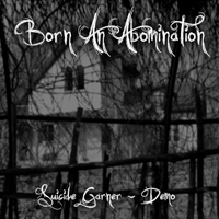 Born An Abomination - Suicide Garner (Demo EP)