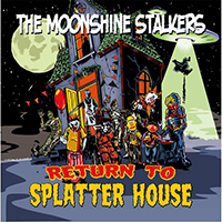 Moonshine Stalkers - Return to splatter house