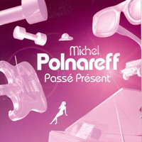 Polnareff, Michel - Passe Present (CD 1)