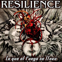 Resilience (CHL) - Lo Que El Fuego Se Llevo