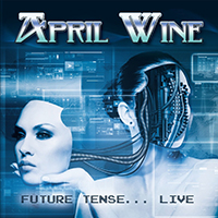 April Wine - Future Tense... Live (Toronto - November 21, 1982)