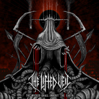 Lifted Veil - The Wicked Shall Inherit The Earth