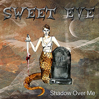 Sweet Eve - Shadow Over Me