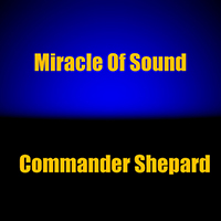Miracle Of Sound - Commander Shepard (Single)