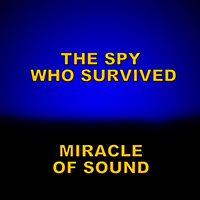 Miracle Of Sound - The Spy Who Survived (Single)