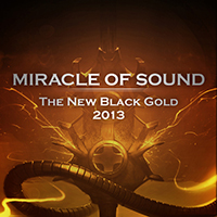 Miracle Of Sound - The New Black Gold 2013 (Single)