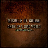 Miracle Of Sound - Cries of a Dead World (In Game Version) (Single)