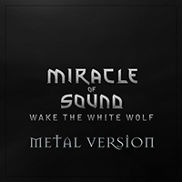 Miracle Of Sound - Wake the White Wolf (Metal Version) (Single)