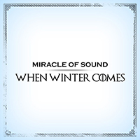 Miracle Of Sound - When Winter Comes (Single)