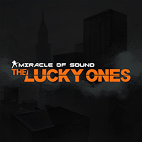 Miracle Of Sound - The Lucky Ones (Single)