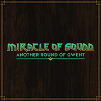 Miracle Of Sound - Another Round of Gwent (Single)