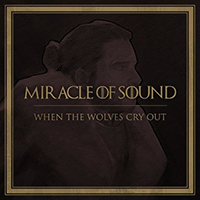 Miracle Of Sound - When the Wolves Cry Out (Single)