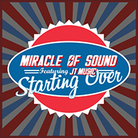 Miracle Of Sound - Starting Over (with JT Music) (Single)