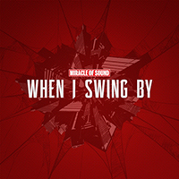Miracle Of Sound - When I Swing By (Single)