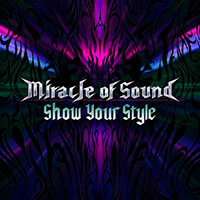 Miracle Of Sound - Show Your Style (Single)