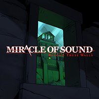 Miracle Of Sound - Beyond These Walls (Single)