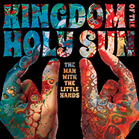 Kingdom Of The Holy Sun - The Man With The Little Hands (EP)